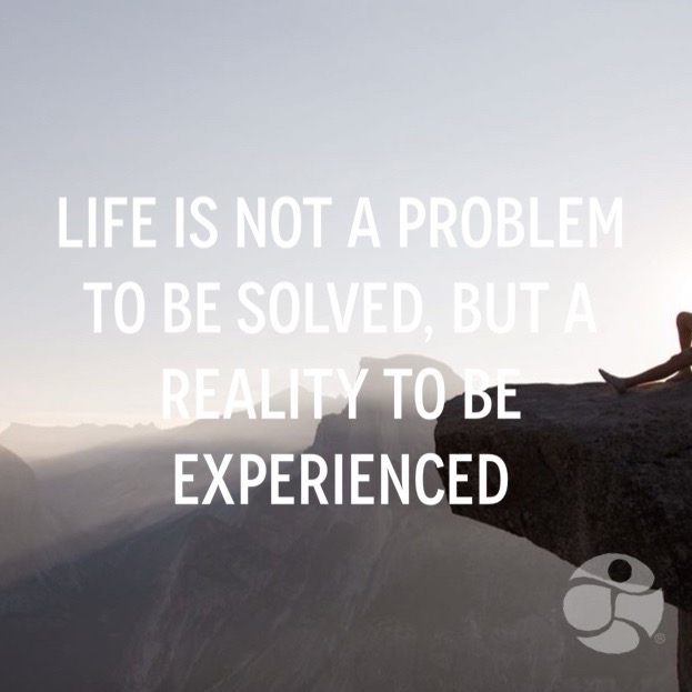 Life-is-not-a-problem-to-be-solved-but-a-journey-to-be-experienced